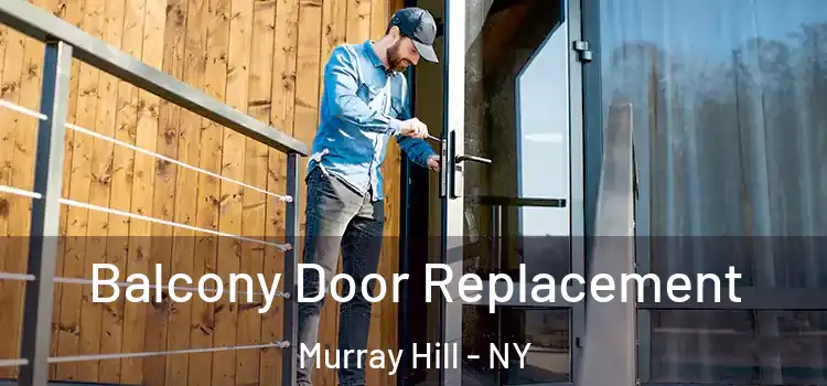  Balcony Door Replacement Murray Hill - NY