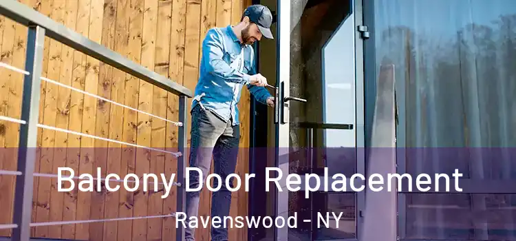  Balcony Door Replacement Ravenswood - NY