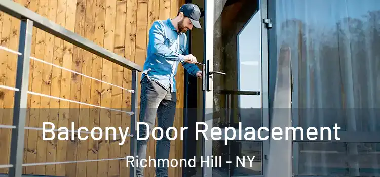  Balcony Door Replacement Richmond Hill - NY