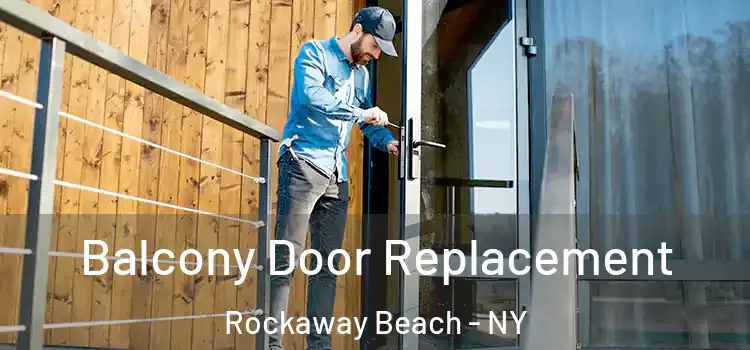  Balcony Door Replacement Rockaway Beach - NY