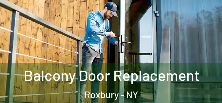  Balcony Door Replacement Roxbury - NY