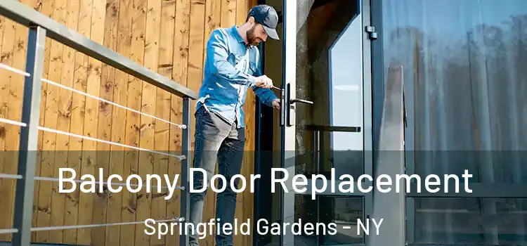  Balcony Door Replacement Springfield Gardens - NY
