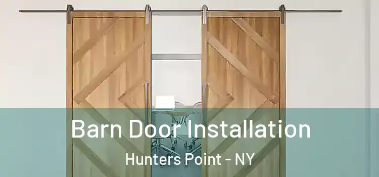 Barn Door Installation Hunters Point - NY