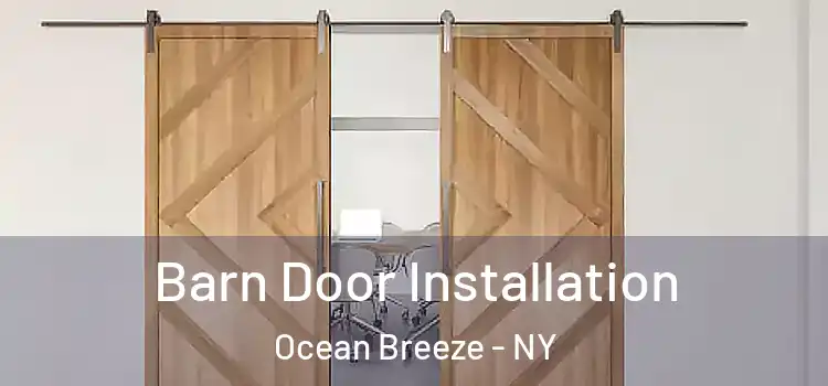 Barn Door Installation Ocean Breeze - NY