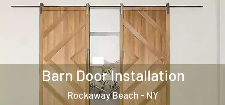 Barn Door Installation Rockaway Beach - NY