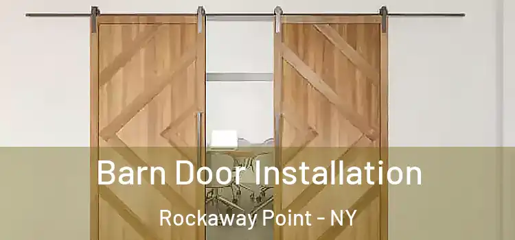 Barn Door Installation Rockaway Point - NY