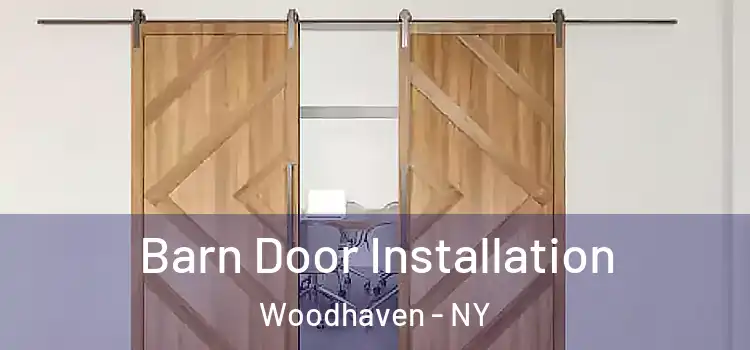 Barn Door Installation Woodhaven - NY