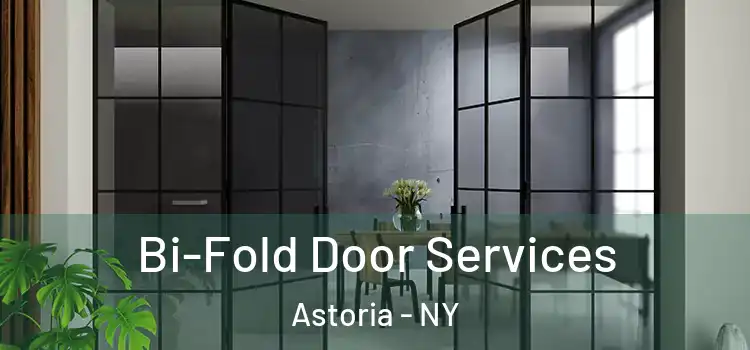Bi-Fold Door Services Astoria - NY