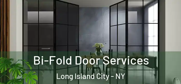  Bi-Fold Door Services Long Island City - NY