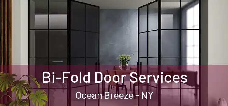  Bi-Fold Door Services Ocean Breeze - NY