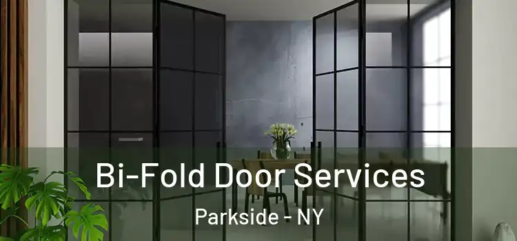  Bi-Fold Door Services Parkside - NY