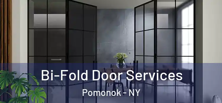  Bi-Fold Door Services Pomonok - NY