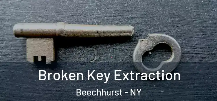  Broken Key Extraction Beechhurst - NY