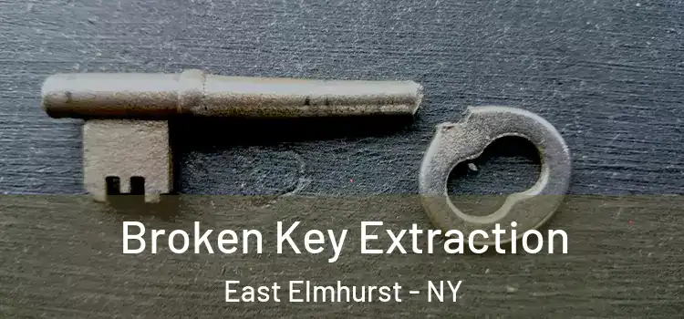 Broken Key Extraction East Elmhurst - NY