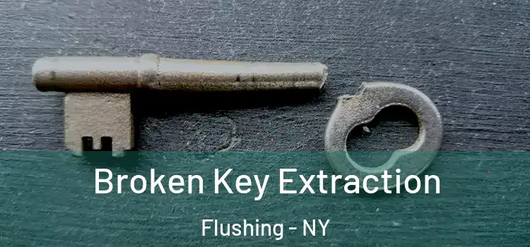  Broken Key Extraction Flushing - NY