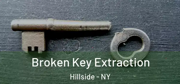 Broken Key Extraction Hillside - NY