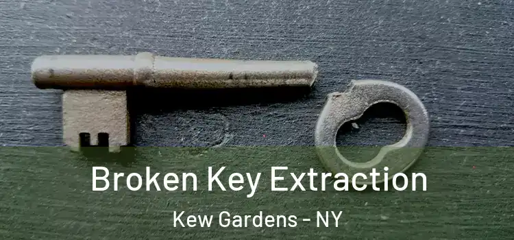 Broken Key Extraction Kew Gardens - NY