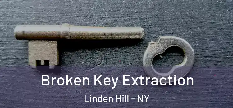 Broken Key Extraction Linden Hill - NY