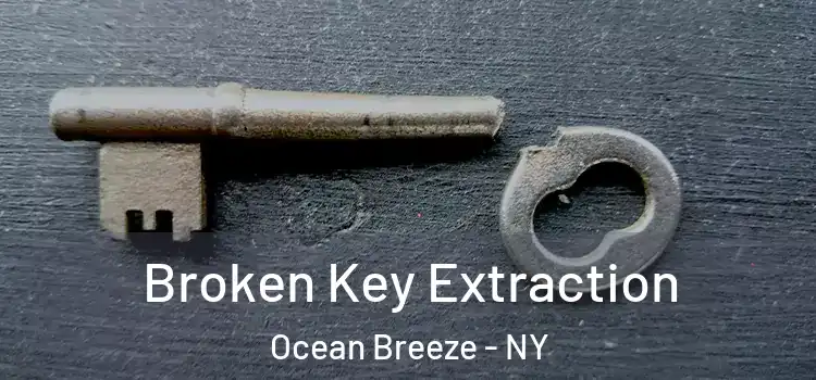  Broken Key Extraction Ocean Breeze - NY