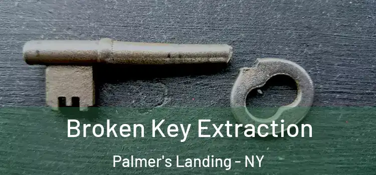  Broken Key Extraction Palmer's Landing - NY
