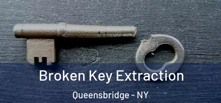 Broken Key Extraction Queensbridge - NY