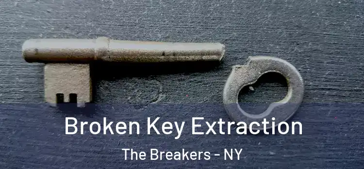 Broken Key Extraction The Breakers - NY