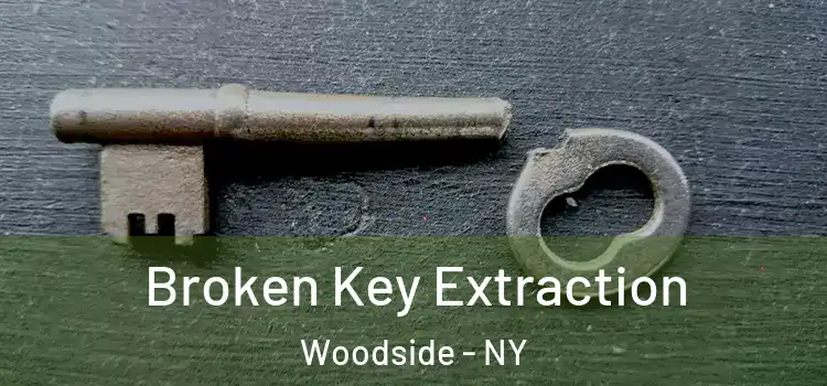  Broken Key Extraction Woodside - NY