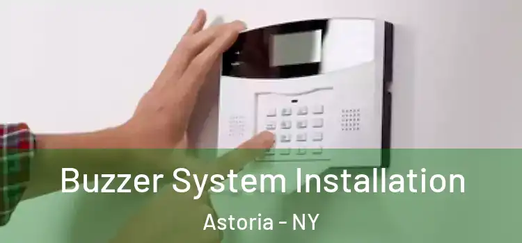  Buzzer System Installation Astoria - NY