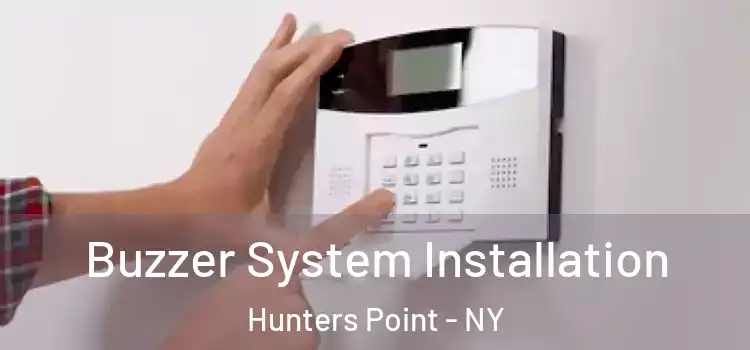  Buzzer System Installation Hunters Point - NY