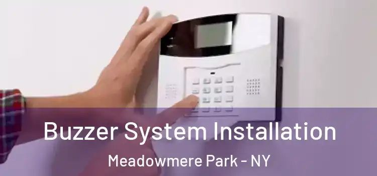 Buzzer System Installation Meadowmere Park - NY