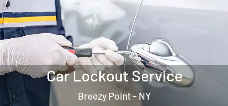  Car Lockout Service Breezy Point - NY