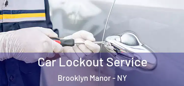  Car Lockout Service Brooklyn Manor - NY