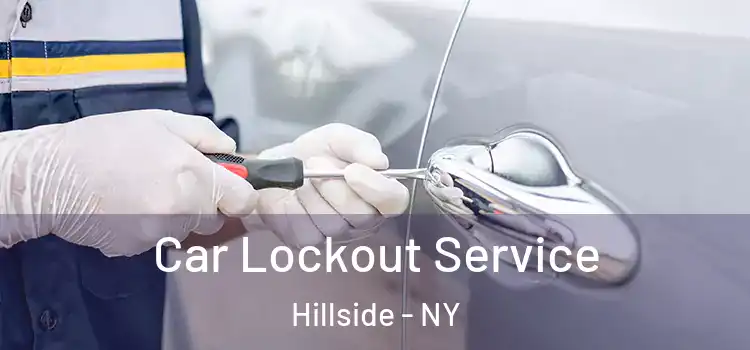 Car Lockout Service Hillside - NY