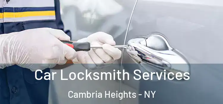 Car Locksmith Services Cambria Heights - NY