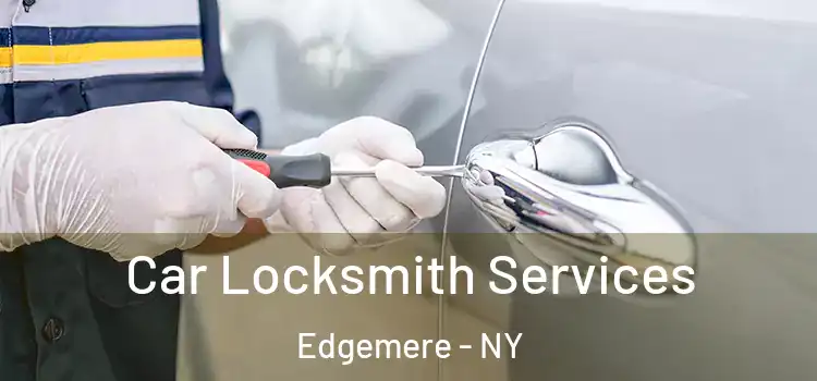 Car Locksmith Services Edgemere - NY