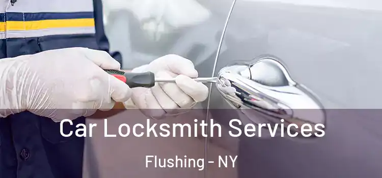  Car Locksmith Services Flushing - NY