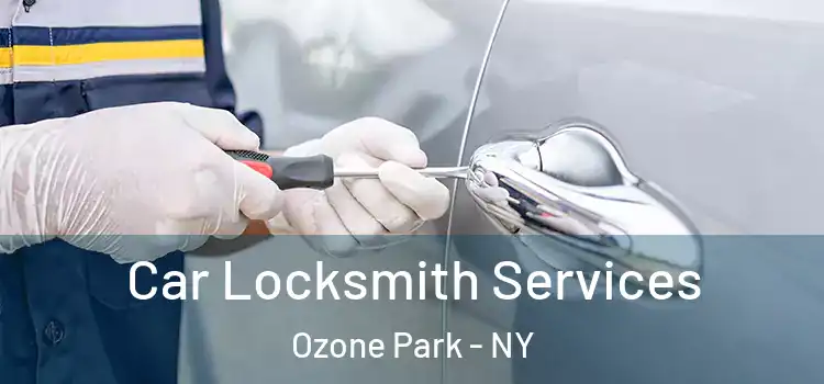 Car Locksmith Services Ozone Park - NY