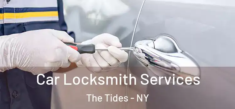 Car Locksmith Services The Tides - NY