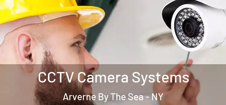 CCTV Camera Systems Arverne By The Sea - NY