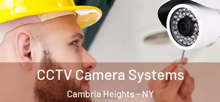  CCTV Camera Systems Cambria Heights - NY