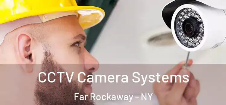  CCTV Camera Systems Far Rockaway - NY