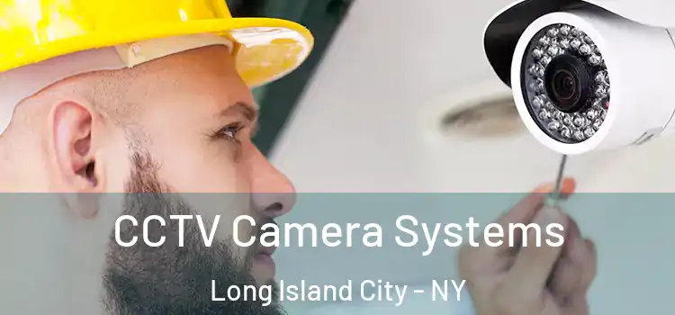  CCTV Camera Systems Long Island City - NY
