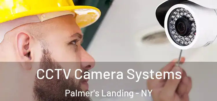 CCTV Camera Systems Palmer's Landing - NY