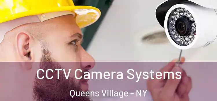 CCTV Camera Systems Queens Village - NY
