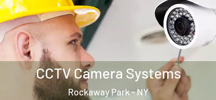 CCTV Camera Systems Rockaway Park - NY