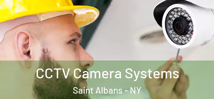 CCTV Camera Systems Saint Albans - NY