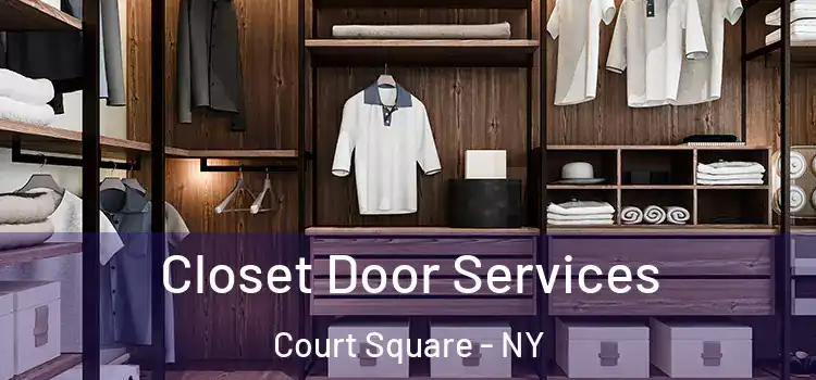  Closet Door Services Court Square - NY