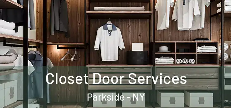 Closet Door Services Parkside - NY