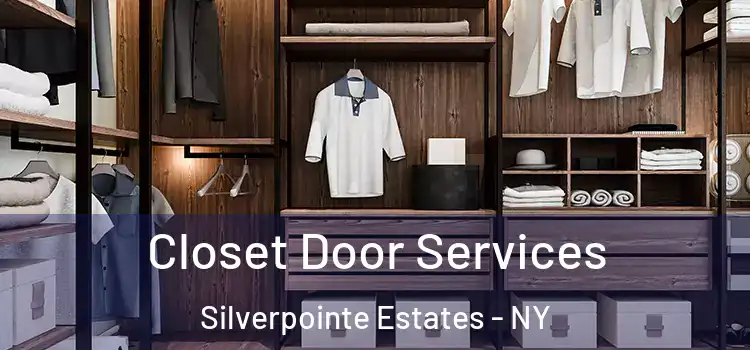  Closet Door Services Silverpointe Estates - NY