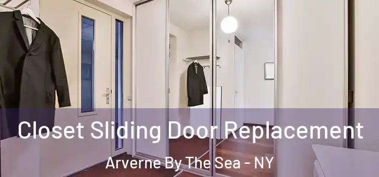 Closet Sliding Door Replacement Arverne By The Sea - NY